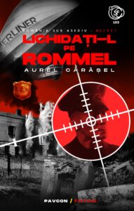 RSA 10 - Lichidați-l pe Rommel! - Aurel Cărășel