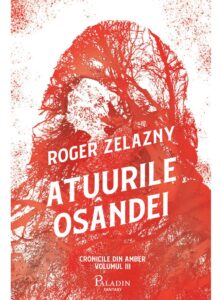 Cronicile din Amber #3. Atuurile osândei Roger Zelazny