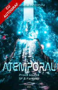 Atemporal: Proză Scurtă SF & Fantasy Autor: Antoaneta Antonov
