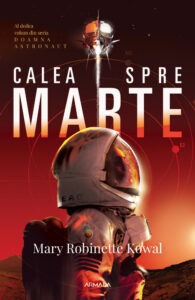 Calea spre Marte (Seria DOAMNA ASTRONAUT, partea a II-a), de Mary Robinette Kowal
