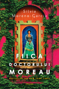 Fiica doctorului Moreau, de Silvia Moreno-Garcia