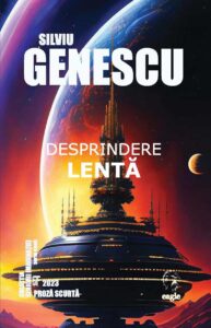 Desprindere lentă, de Silviu Genescu