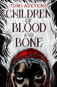 Tomi ADEYEMI – Children of Blood and Bone