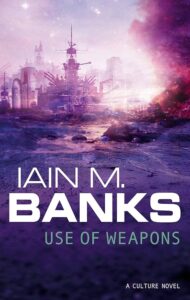Iain M. BANKS – Use of Weapons