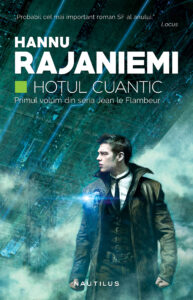 Hannu RAJANIEMI – Hoțul cuantic