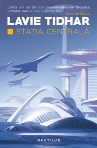 Lavie TIDHAR – Stația Centrală