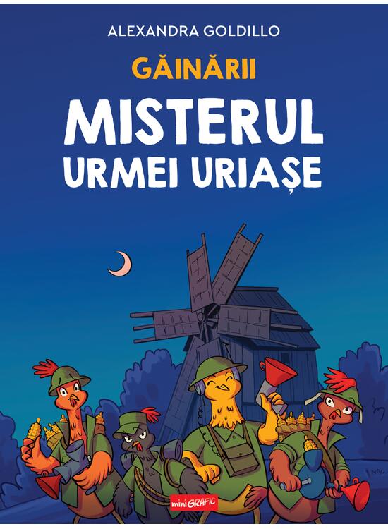Găinării #1 - Misterul urmei uriașe (Alexandra Goldillo) - MiniGrafic 2024