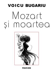 Mozart și moartea de Voicu Bugariu