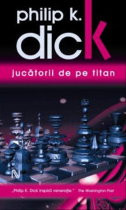 Philip K. Dick Jucătorii de pe Titan