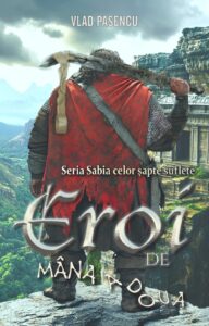 Eroi de mana a doua - Seria Sabia celor sapte suflete, volumul 1 de Vlad Pasencu