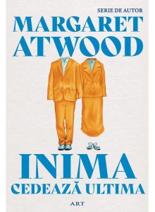 Inima cedează ultima de Margaret Atwood