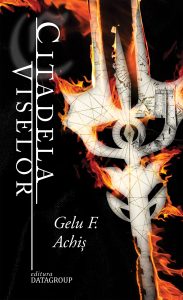 Citadela Viselor. Seria Dalidan Zarthas Vol.3 de Gelu F. Achiș