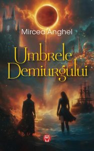 Umbrele Demiurgului. Seria Dinastia Youngblood Vol.1 de Mircea Anghel