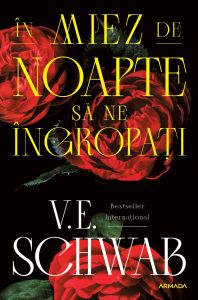 În miez de noapte să ne îngropați (ediție sprayed edges în tiraj limitat) de V. E. Schwab
