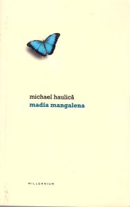 Madia Mangalena, Michael Haulică