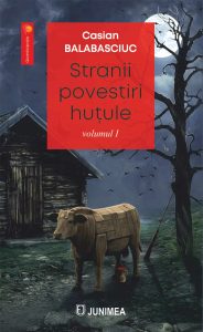 Stranii povestiri huțule, vol. I + II de Balabasciuc Casian