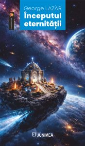 Începutul eternității de Lazăr George