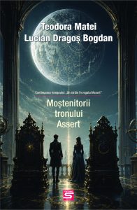 Moștenitorii tronului Assert de Lucian-Dragoș Bogdan, Teodora Matei