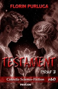 Praf (III) – Testament – Florin Purluca