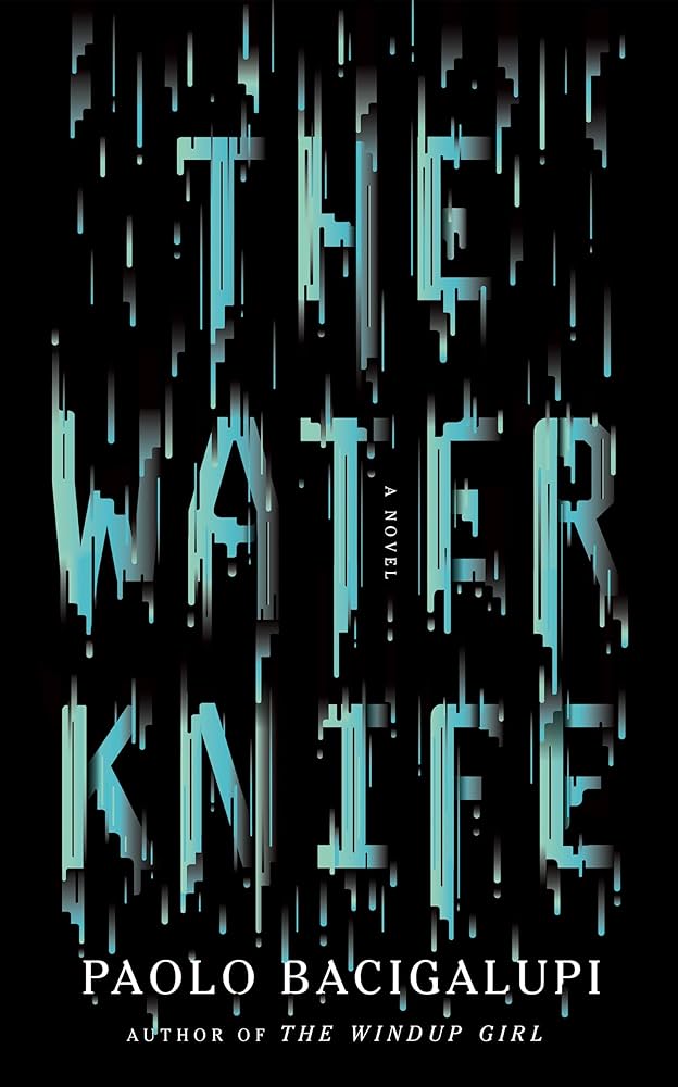 The Water Knife, Paolo Bacigalupi